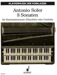 Antonio Soler - Piano music pre-classicism  : 8 Sonatas - Tasten-instrument (Pianoforte or harpsichord)..