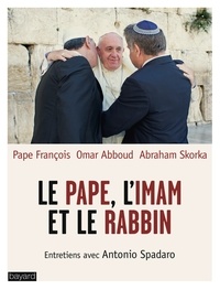 Antonio Spadaro et  Pape François - Le pape, l'imam et le rabbin.