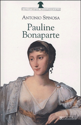 Antonio Spinosa - Pauline Bonaparte - Princesse Borghèse.