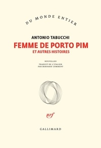 Antonio Tabucchi - Femme de Porto Pim et autres histoires.