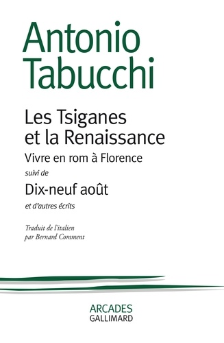 Les Tsiganes et la renaissance. Vivre en rom à Florence. Suivi de Dix-neuf août et autres écrits
