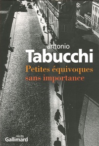 Antonio Tabucchi - Petites équivoques sans importance.