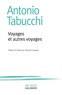 Antonio Tabucchi - Voyages et autres voyages.