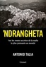 Antonio Talia - 'Ndrangheta - Sur les routes secrètes de la mafia la plus puissante au monde.