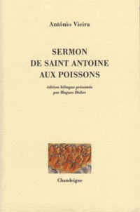 Antonio Vieira - Sermon De Saint Antoine Aux Poissons. Edition Bilingue Francais-Portugais.