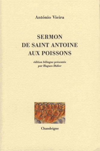 Antonio Vieira - Sermon De Saint Antoine Aux Poissons. Edition Bilingue Francais-Portugais.