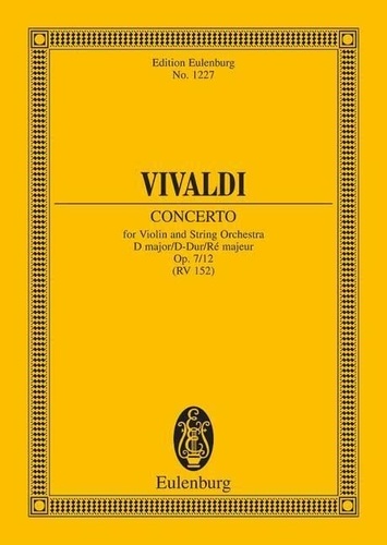 Antonio Vivaldi - Eulenburg Miniature Scores  : Concerto Ré majeur - op. 7/12. RV 214 / PV 152. violin, strings and basso continuo. Partition d'étude..
