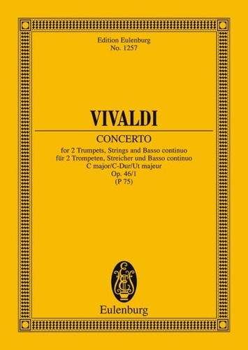 Antonio Vivaldi - Eulenburg Miniature Scores  : Concerto Ut majeur - op. 46/1. RV 537/PV 75. 2 trumpets, strings and basso continuo. Partition d'étude..