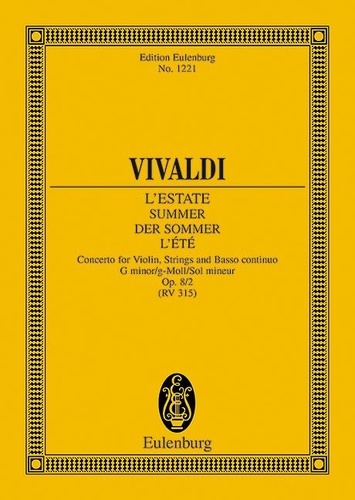 Antonio Vivaldi - Eulenburg Miniature Scores  : Les Quattre Saisons - "L'Été" Sol mineur. op. 8/2. RV 315 / PV 336. violin, strings and basso continuo. Partition d'étude..