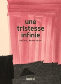 Antônio Xerxenesky - Une tristesse infinie.
