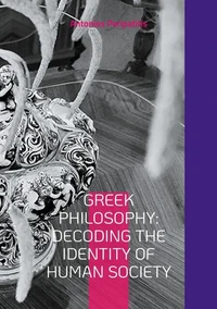 Greek Philosophy: Decoding the Identity of Human Society