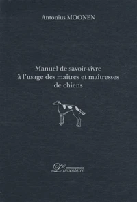 Manuel de savoir-vivre à l'usage des maîtres et maîtresses de chiens
