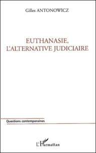 Euthanasie, l'alternative judiciaire