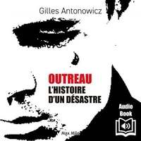 Outreau : L'histoire d’un désastre