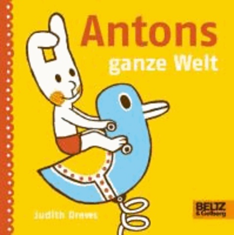 Antons ganze Welt - Vierfarbiges Flexo-Pappbilderbuch.