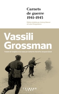 Antony Beevor et Vassili Grossman - Carnets de guerre.