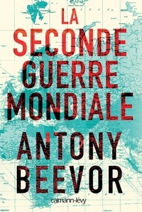 Antony Beevor - La seconde guerre mondiale.