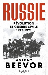 Télécharger des livres en pdf gratuitement Russie : Révolution et Guerre Civile (1917-1921) 9782702183519 par Antony Beevor 