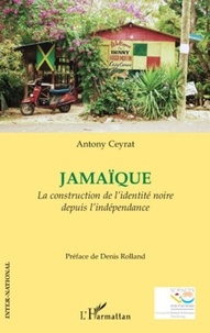 Antony Ceyrat - Jamaïque - La construction de l'identité noire depuis l'indépendance.
