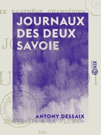 Antony Dessaix - Journaux des deux Savoie - Portraits à la plume.