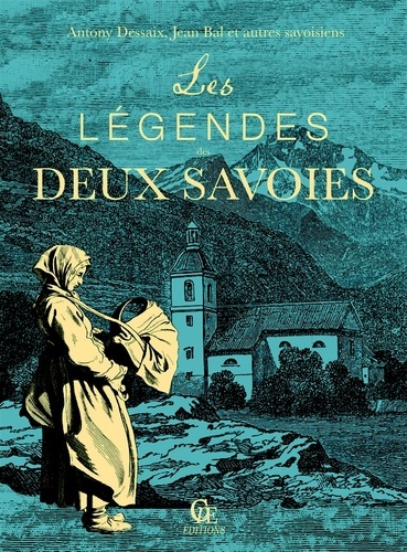 Antony Dessaix et Jean Bal - Légendes des deux Savoies.