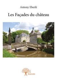 Antony Eberle - Les façades du chateau.