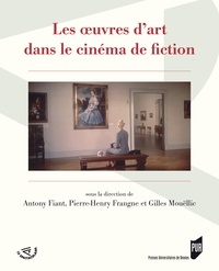 Antony Fiant et Pierre-Henry Frangne - Les oeuvres d'art dans le cinéma de fiction.
