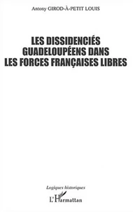 Les dissidenciés guadeloupéens dans les Forces françaises libres (1940-1945)