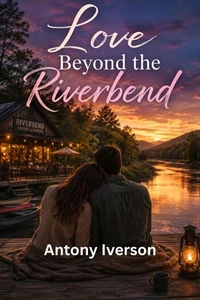 Love Beyond the Riverbend