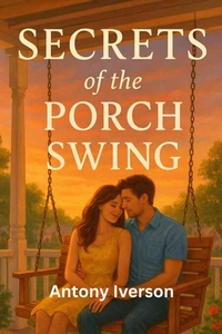 Secrets of the Porch Swing