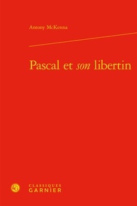 Antony McKenna - Pascal et son libertin.