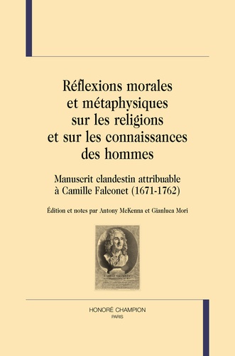 Réflexions morales et métaphysiques sur les religions et sur les connaissances des hommes. Manuscrit clandestin attribuable à Camille Falconet (1671-1762)