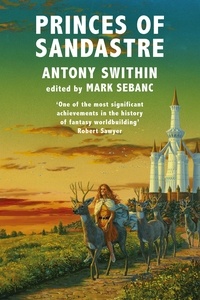 Antony Swithin et Mark Sebanc - Princes of Sandastre - The Perilous Quest for Lyonesse Book 1.