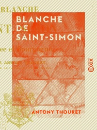 Antony Thouret - Blanche de Saint-Simon - France et Bourgogne.