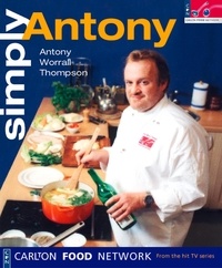 Antony Worrall Thompson - Simply Antony.