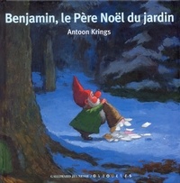 Antoon Krings - Benjamin, le Père Noël du jardin.