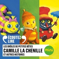 Antoon Krings et Charline Paul - Camille la chenille et 5 autres histoires - Les Drôles de Petites Bêtes.
