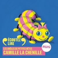 Antoon Krings et Charline Paul - Camille la chenille - Les Drôles de Petites Bêtes.