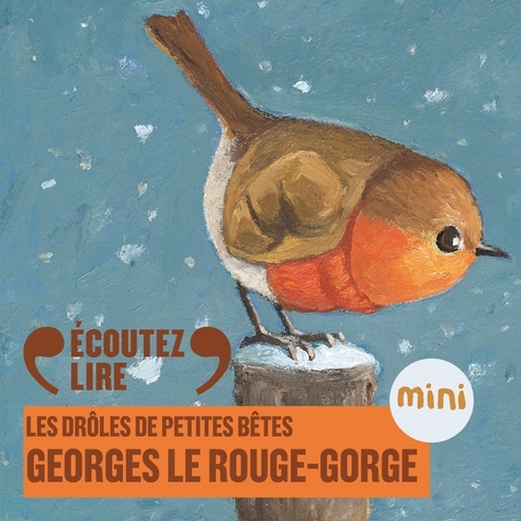 Antoon Krings et Charline Paul - Georges le rouge-gorge - Les Drôles de Petites Bêtes.