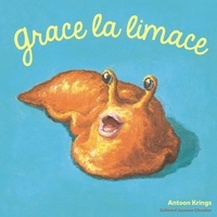 Antoon Krings - Grace la limace.