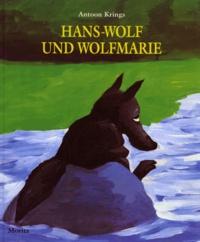Antoon Krings - Hans-Wolf und Wolfmarie.