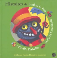Histoires de Loulou le Pou, Belle la Coccinelle, Mireille l'Abeille