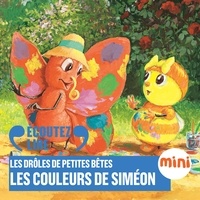 Antoon Krings et Alix Poisson - Les couleurs de Siméon - Les Drôles de Petites Bêtes.