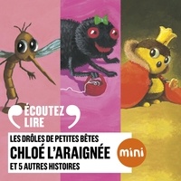 Antoon Krings et Camille Garcia - Les Drôles de Petites Bêtes - Chloé l'araignée et 5 autres histoires.