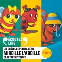 Antoon Krings et Charline Paul - Mireille l'abeille et 5 autres histoires - Les Drôles de Petites Bêtes.