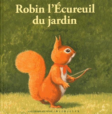 Antoon Krings - Robin l'Ecureuil du jardin.