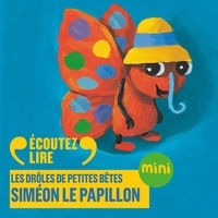 Antoon Krings et Charline Paul - Siméon le papillon - Les Drôles de Petites Bêtes.