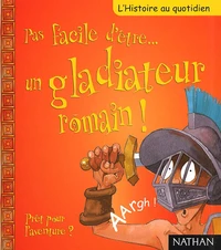 Pas Facile D'Etre Un Gladiateur Romain !