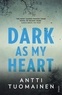 Antti Tuomainen - Dark As My Heart.