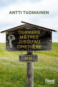 Télécharger Google Books en ligne pdf Derniers mètres jusqu'au cimetière 9782265117945 in French par Antti Tuomainen CHM FB2 ePub